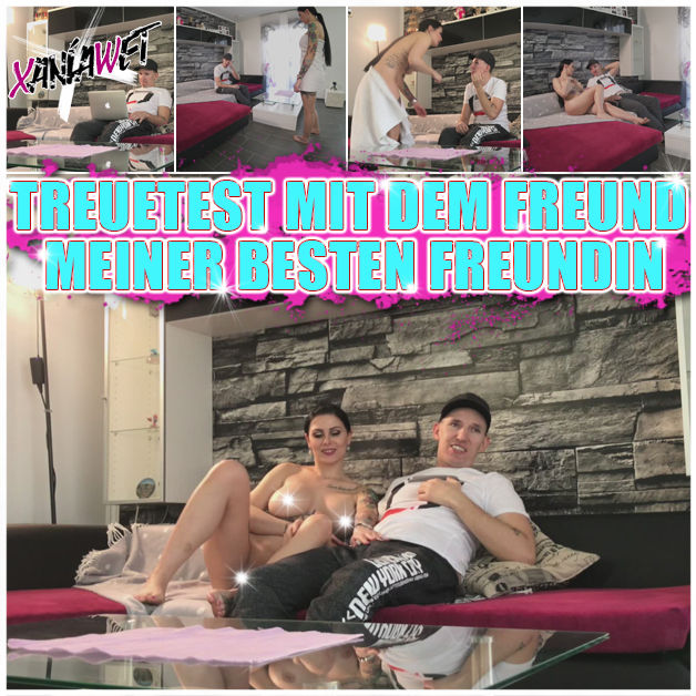 Treuetest mit dem Freund meiner besten Freundin!
